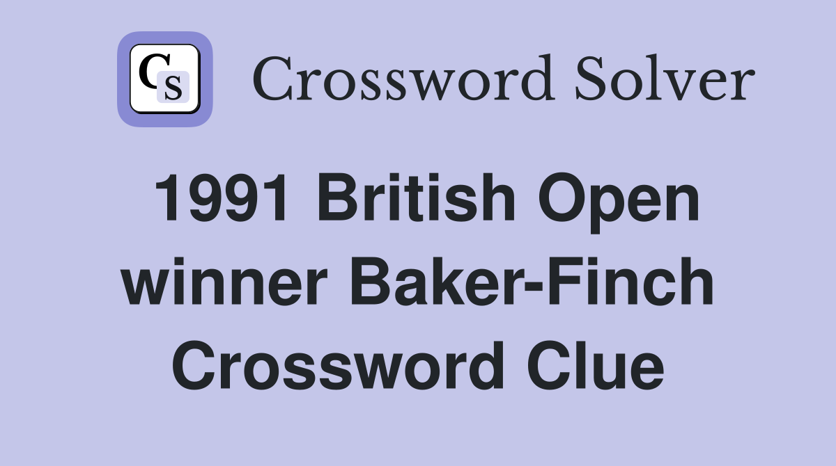 1991 British Open winner Baker-Finch Crossword Clue
