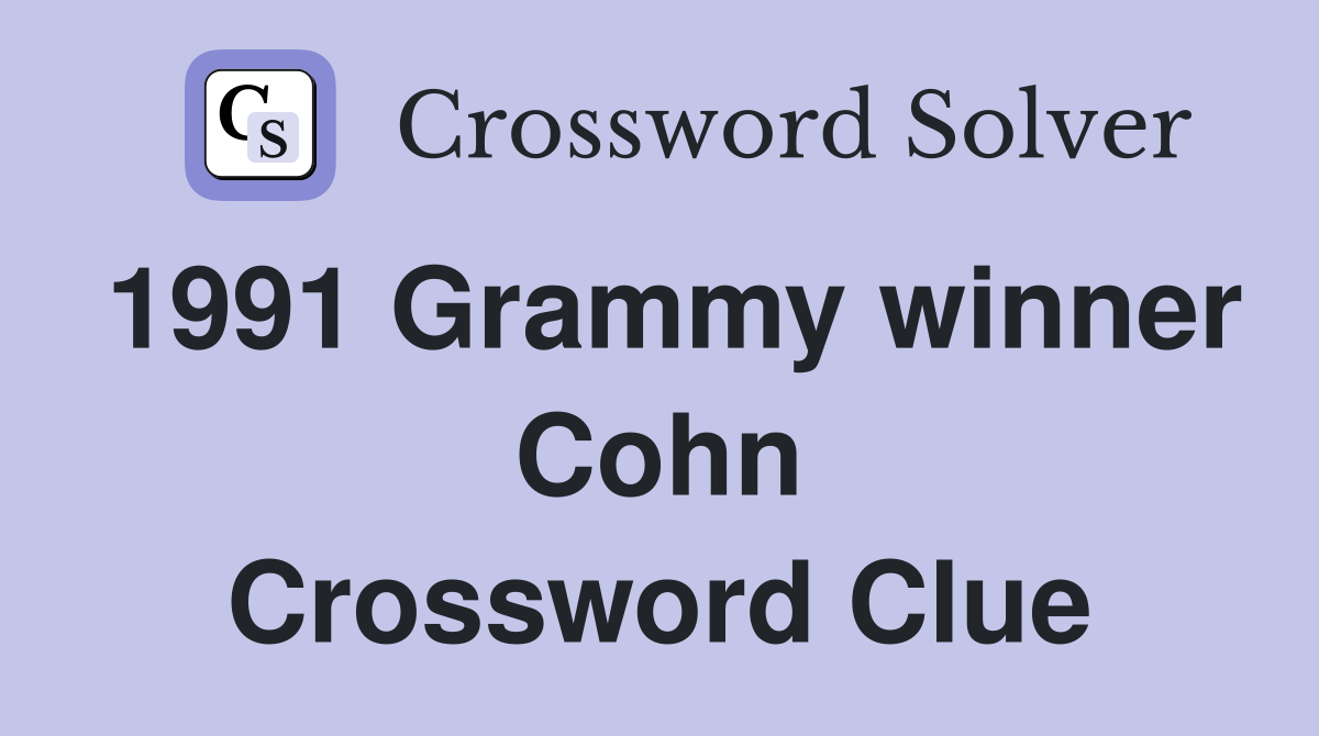 1991 Grammy winner Cohn Crossword Clue