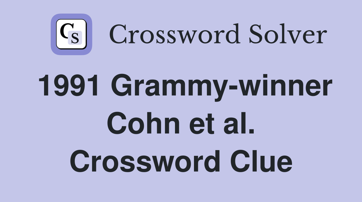 1991 Grammy-winner Cohn et al. Crossword Clue