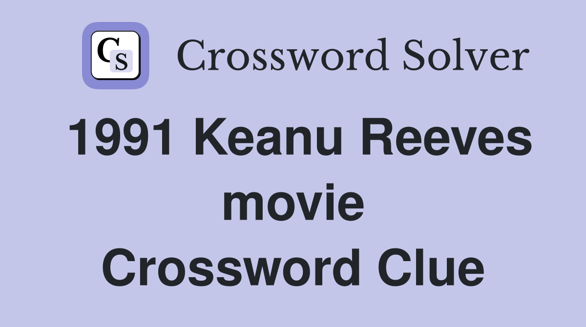 1991 Keanu Reeves movie Crossword Clue