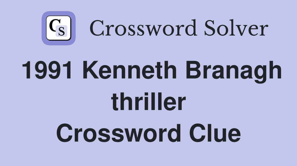 1991 Kenneth Branagh thriller Crossword Clue