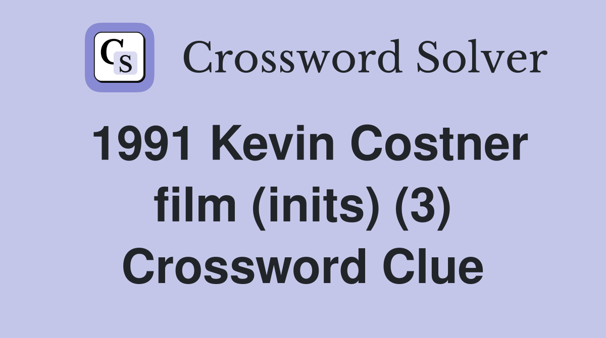 1991 Kevin Costner film (inits) (3) Crossword Clue