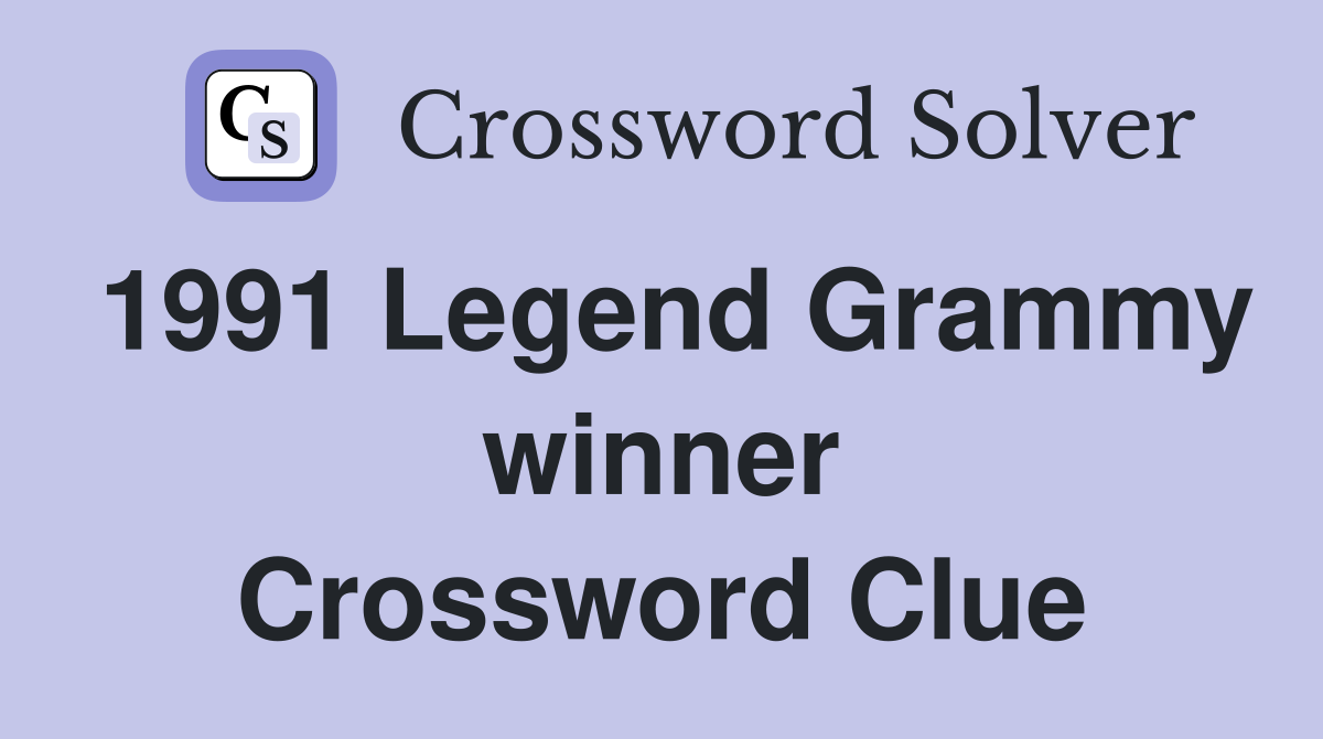 1991 Legend Grammy winner Crossword Clue