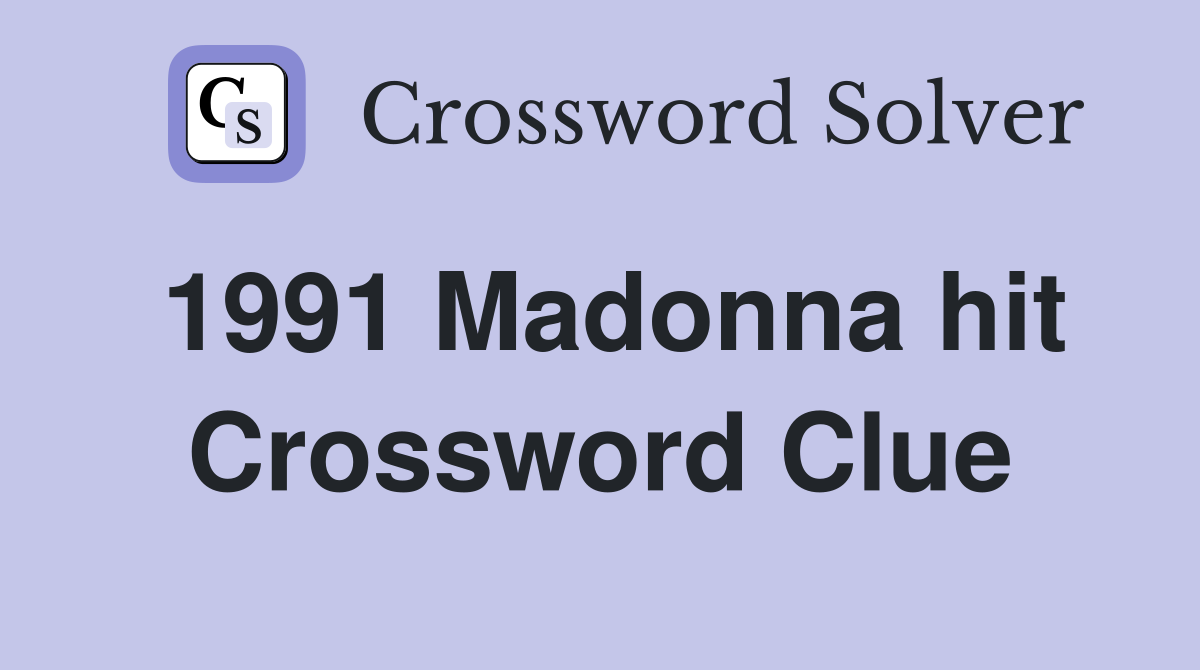 1991 Madonna hit Crossword Clue