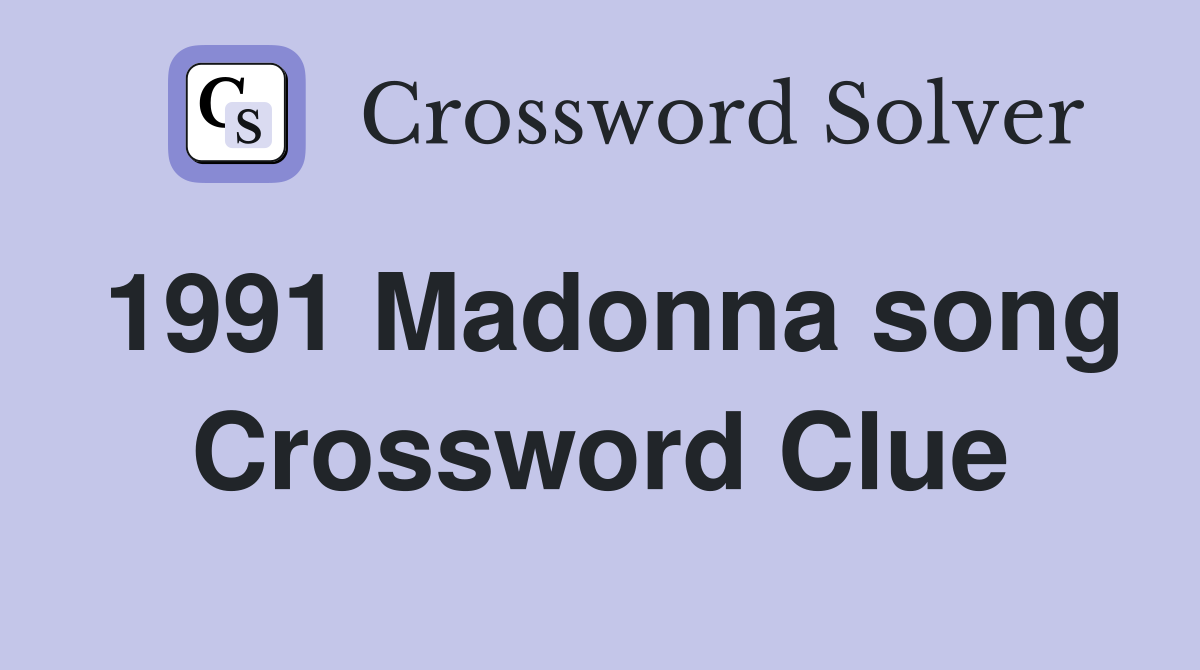 1991 Madonna song Crossword Clue