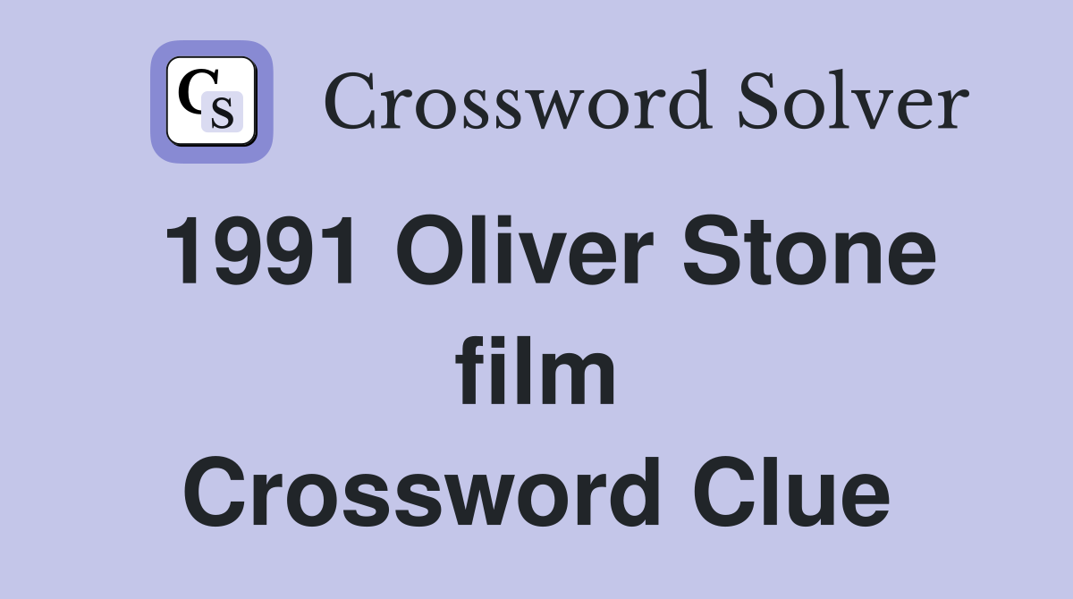 1991 Oliver Stone film Crossword Clue