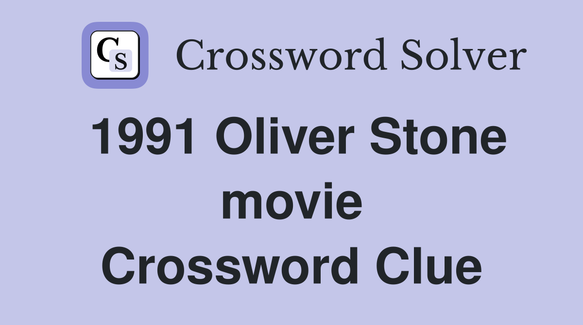 1991 Oliver Stone movie Crossword Clue