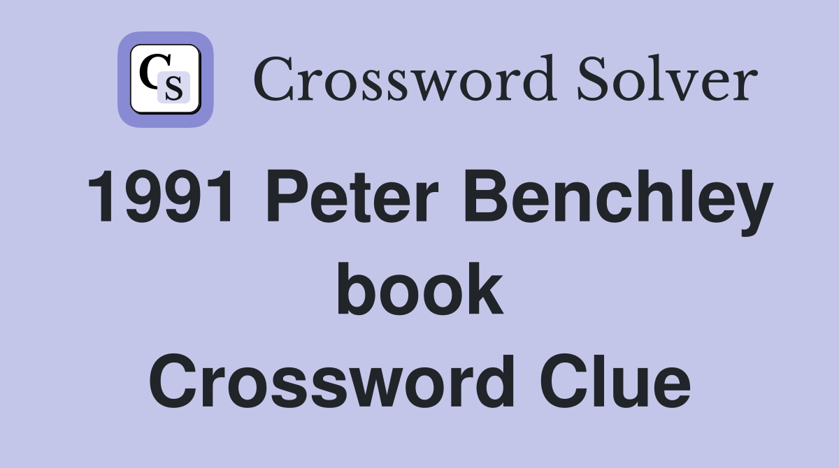 1991 Peter Benchley book Crossword Clue