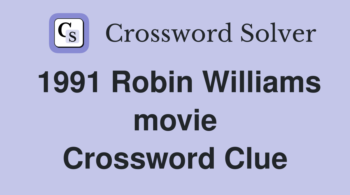 1991 Robin Williams movie Crossword Clue
