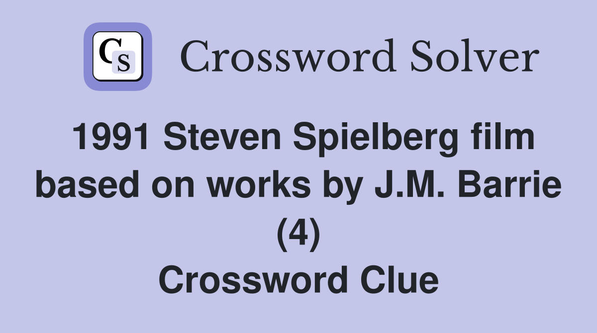 1991 Steven Spielberg film based on works by J.M. Barrie (4) Crossword Clue