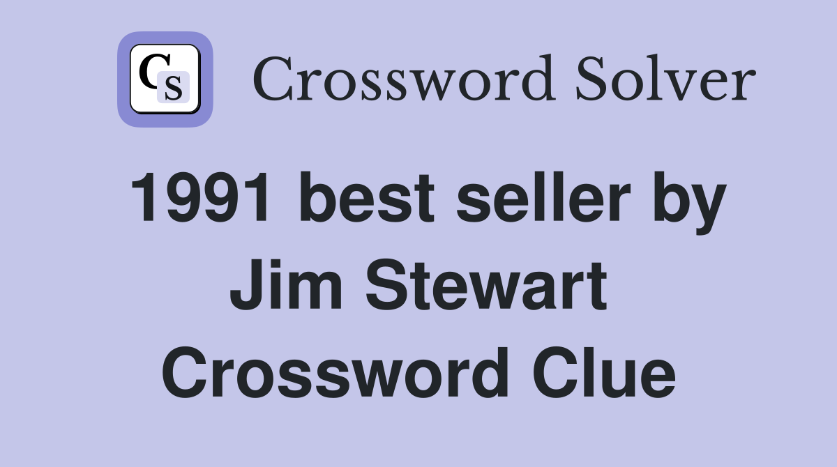1991 best seller by Jim Stewart Crossword Clue