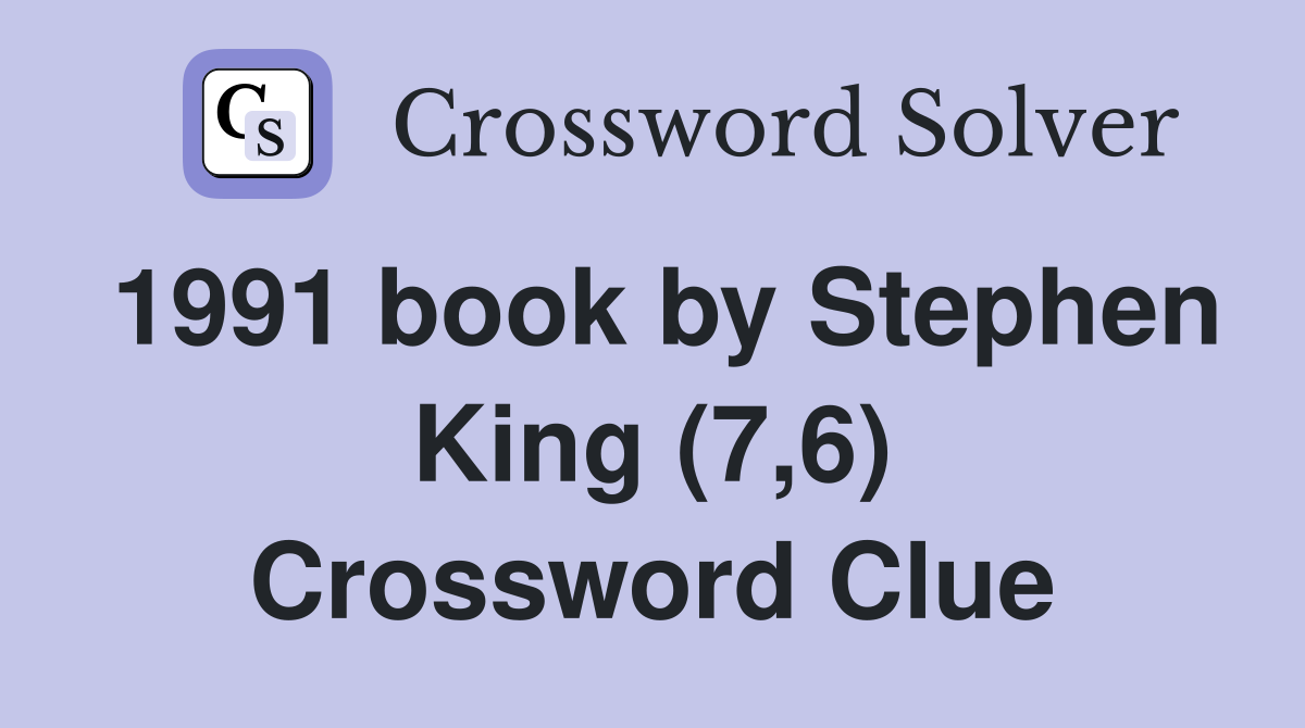 1991 book by Stephen King (7,6) Crossword Clue