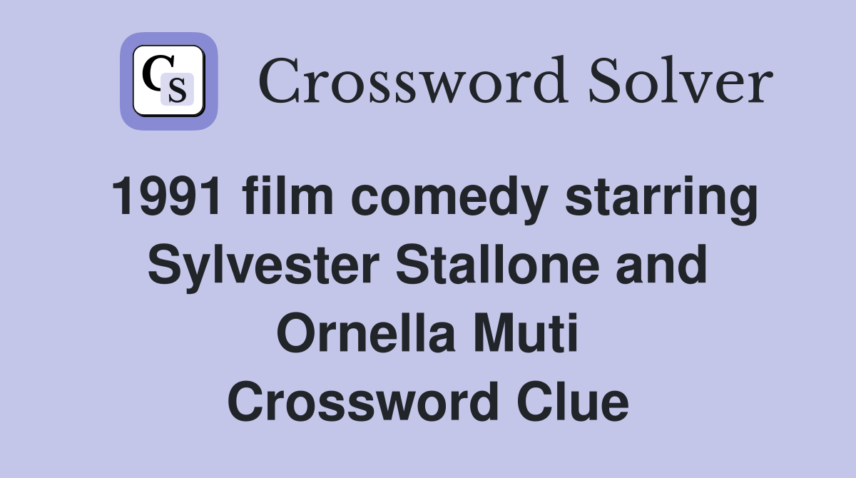 1991 film comedy starring Sylvester Stallone and Ornella Muti Crossword Clue