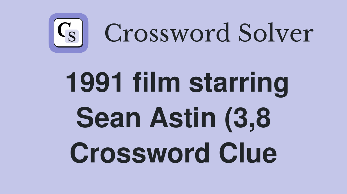 1991 film starring Sean Astin (3 8) Crossword Clue Answers 1991 film starring Sean Astin (3 8) Crossword Clue Answers