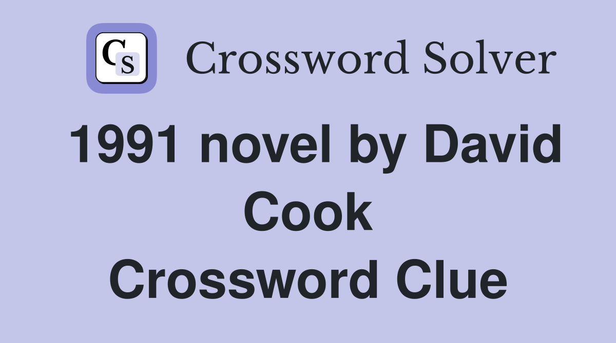 1991 novel by David Cook Crossword Clue