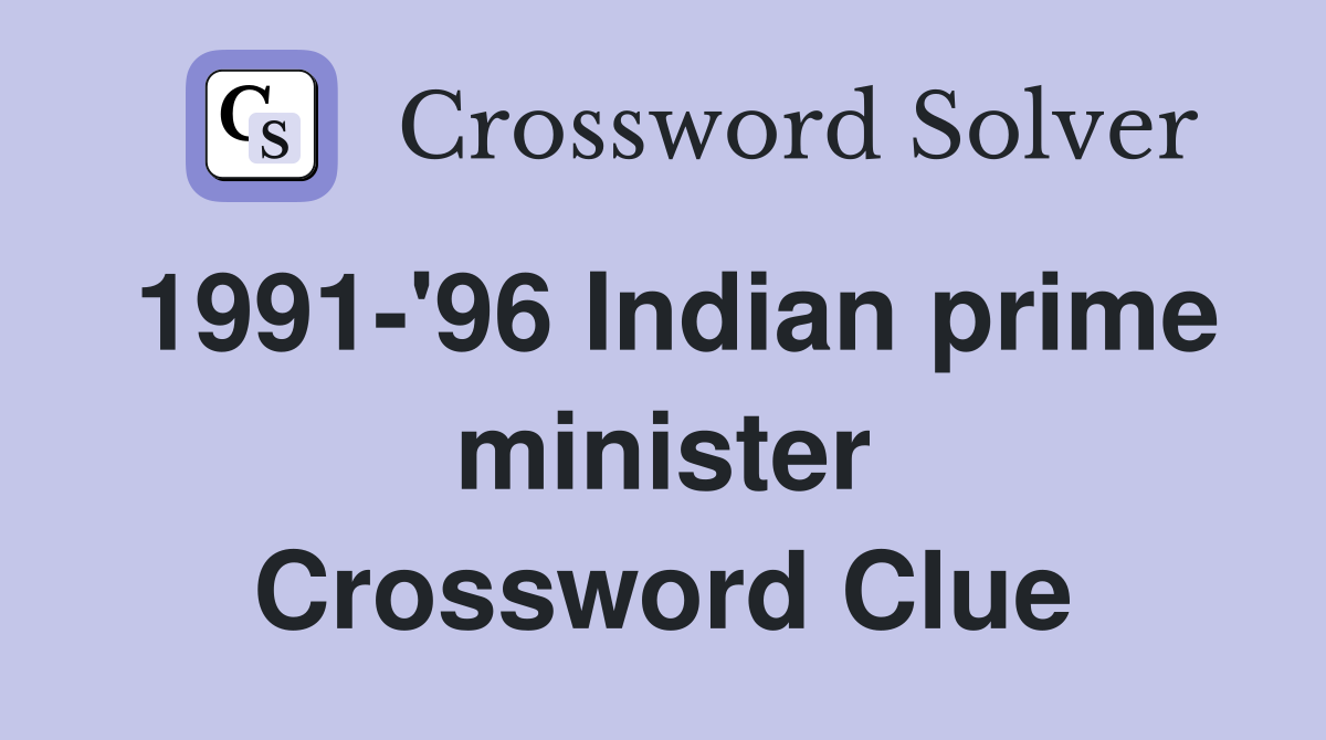 1991-'96 Indian prime minister Crossword Clue