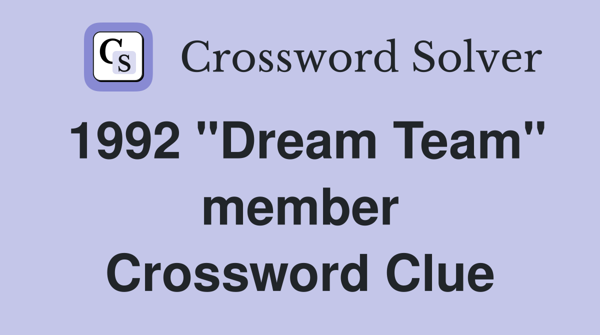 1992 "Dream Team" member Crossword Clue