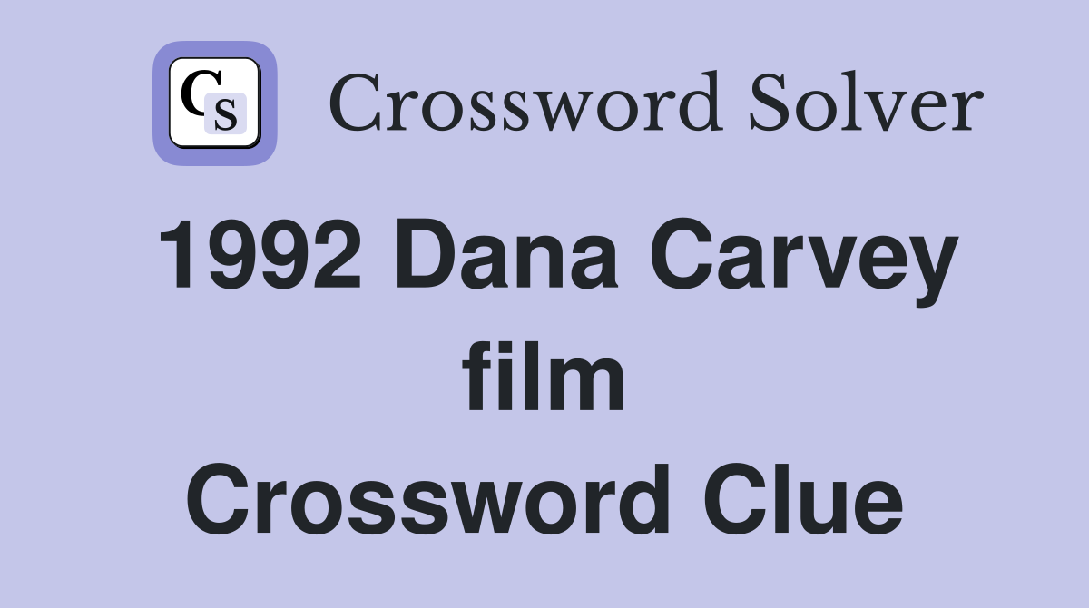 1992 Dana Carvey film Crossword Clue