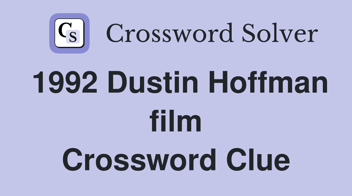 1992 Dustin Hoffman film Crossword Clue