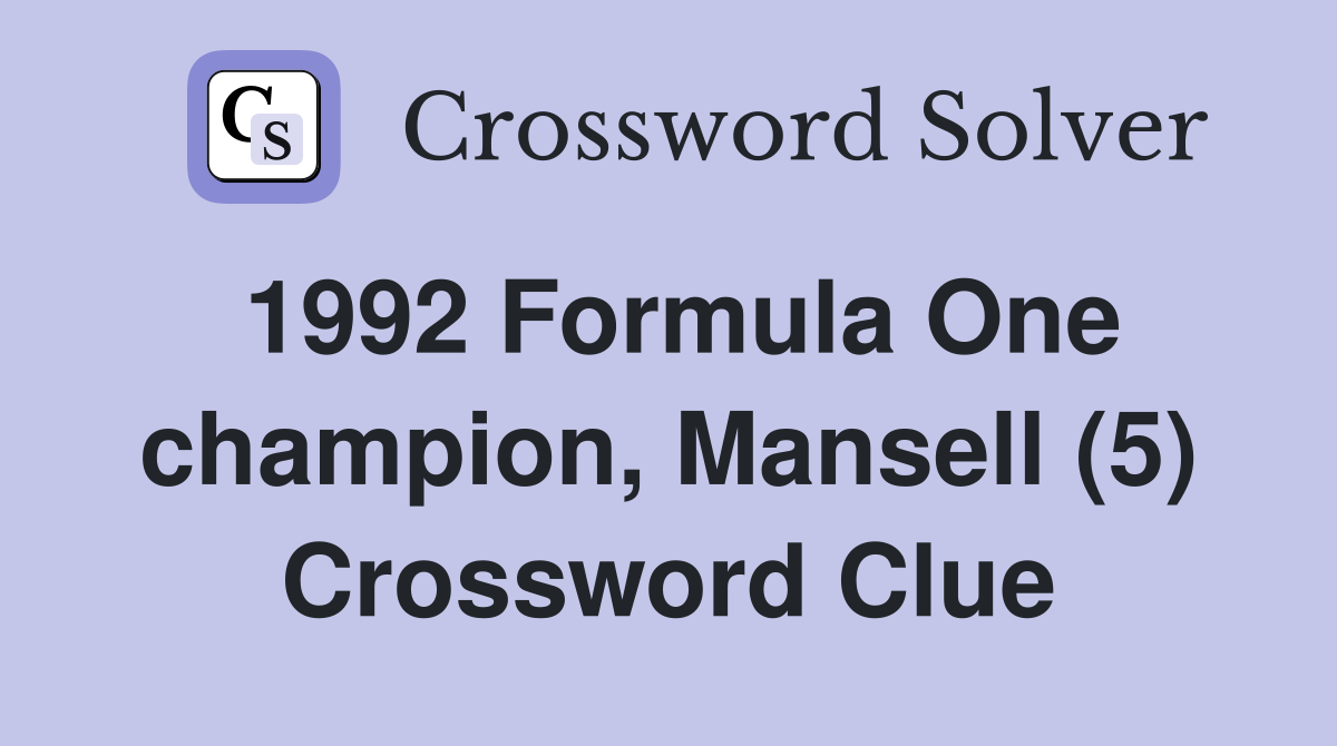 1992 Formula One champion, Mansell (5) Crossword Clue