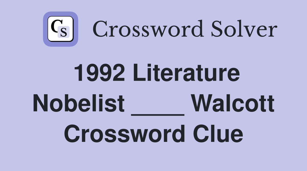 1992 Literature Nobelist ____ Walcott Crossword Clue