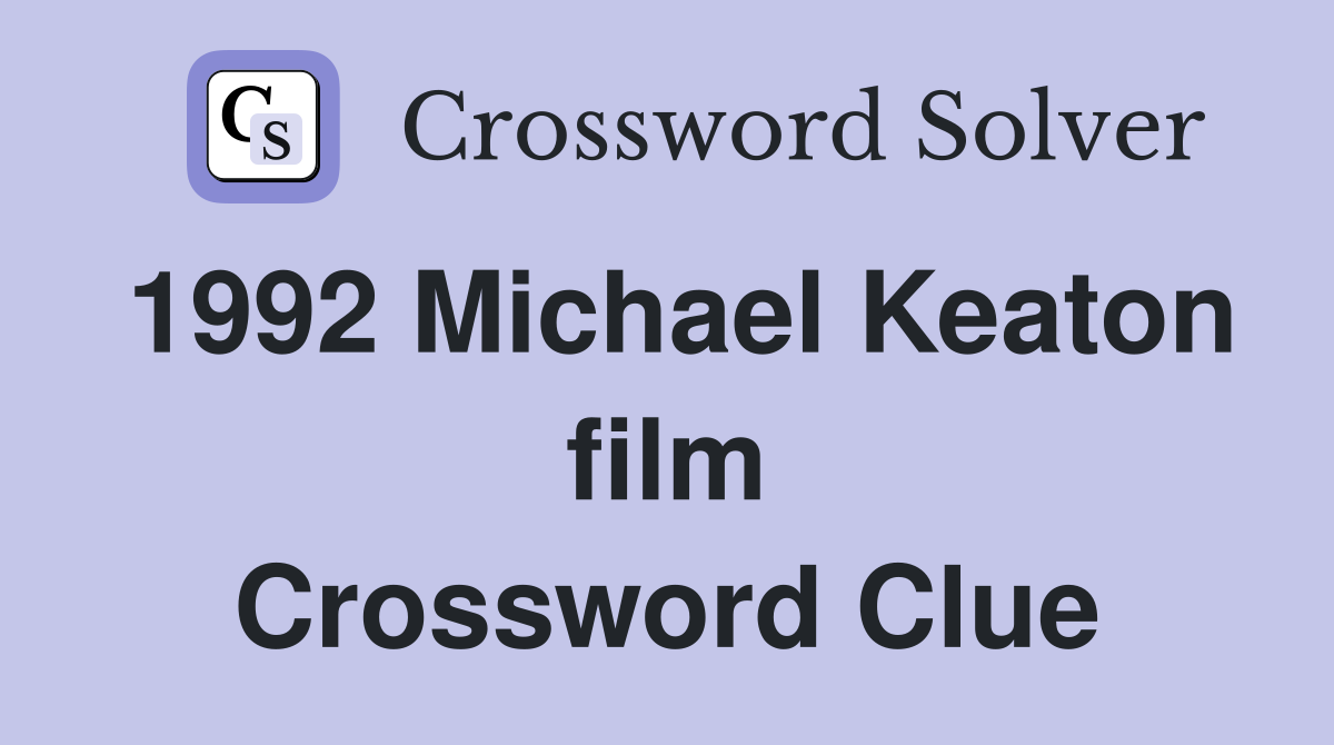 1992 Michael Keaton film Crossword Clue