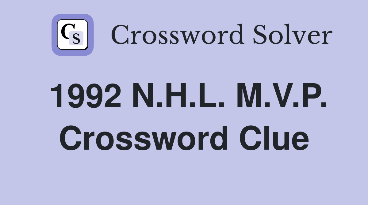 1992 N.H.L. M.V.P. Crossword Clue