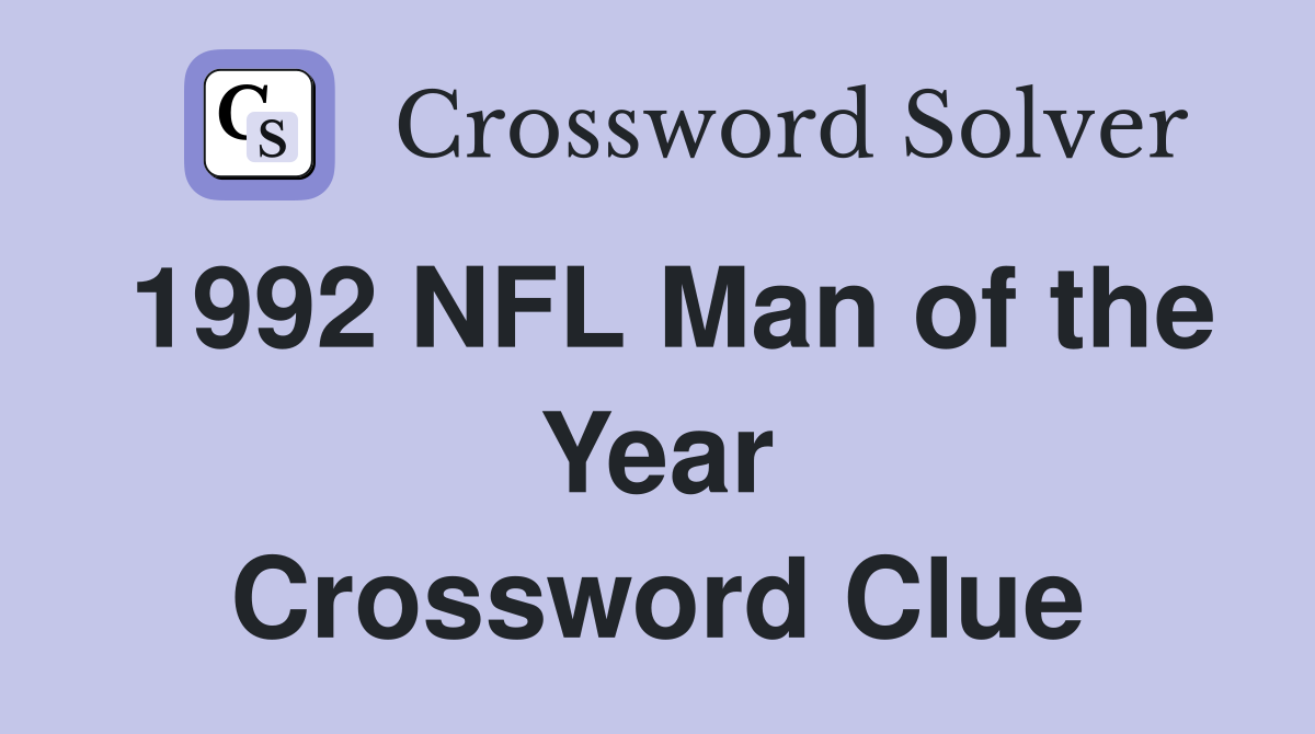 1992 NFL Man of the Year Crossword Clue