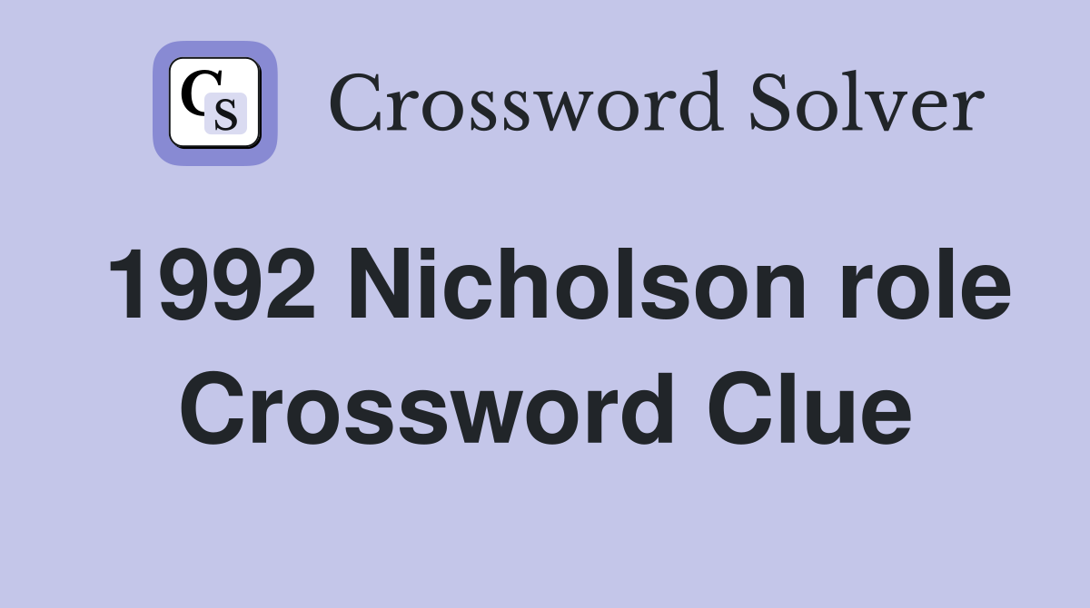 1992 Nicholson role Crossword Clue