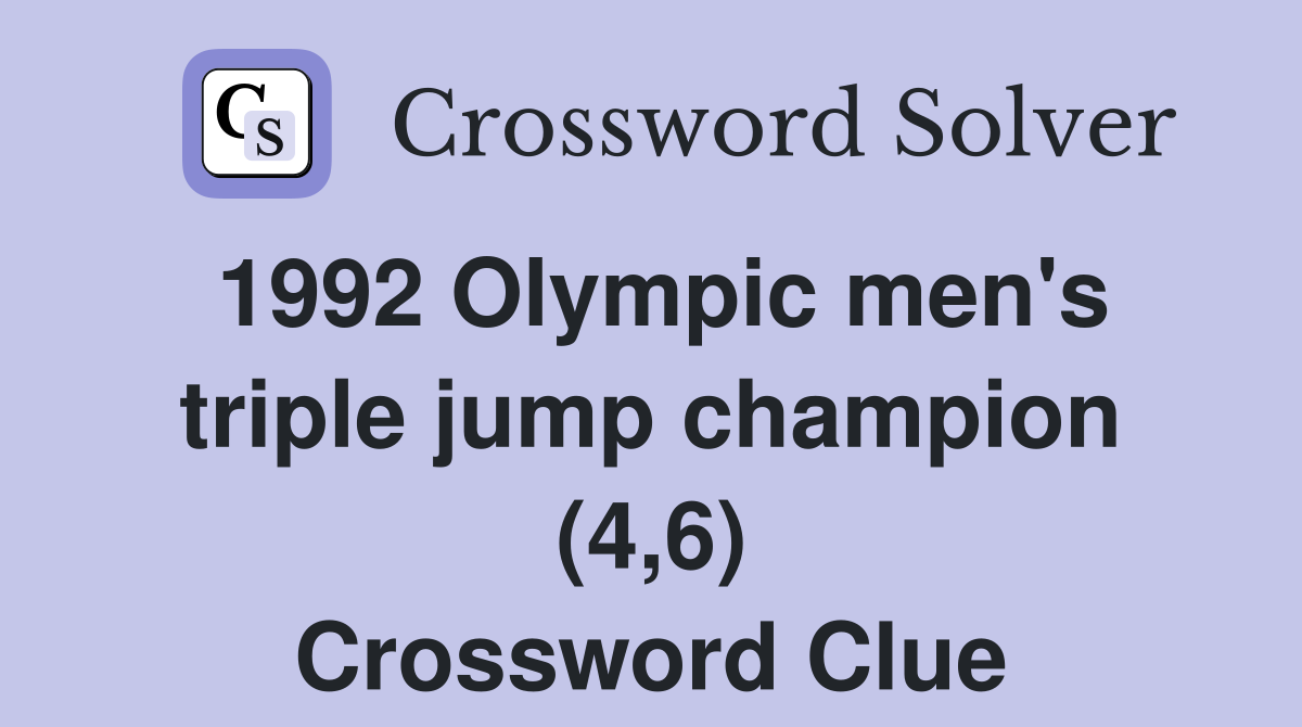 1992 Olympic men's triple jump champion (4,6) Crossword Clue