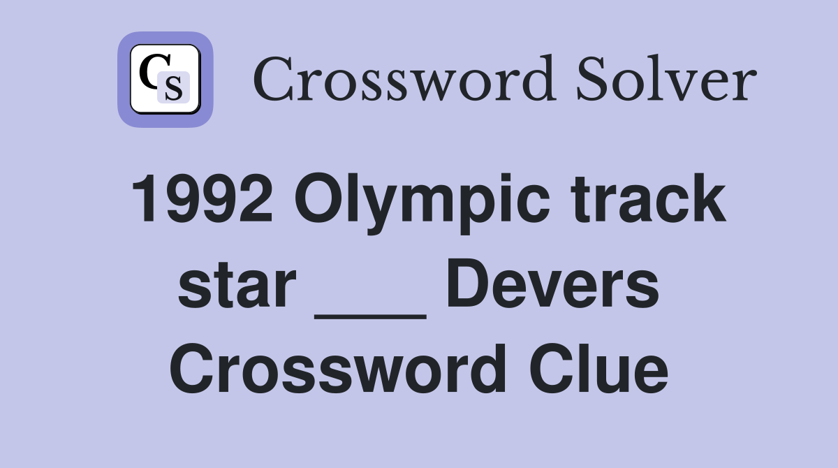 1992 Olympic track star ___ Devers Crossword Clue