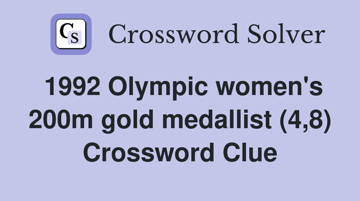 1992 Olympic women's 200m gold medallist (4,8) Crossword Clue