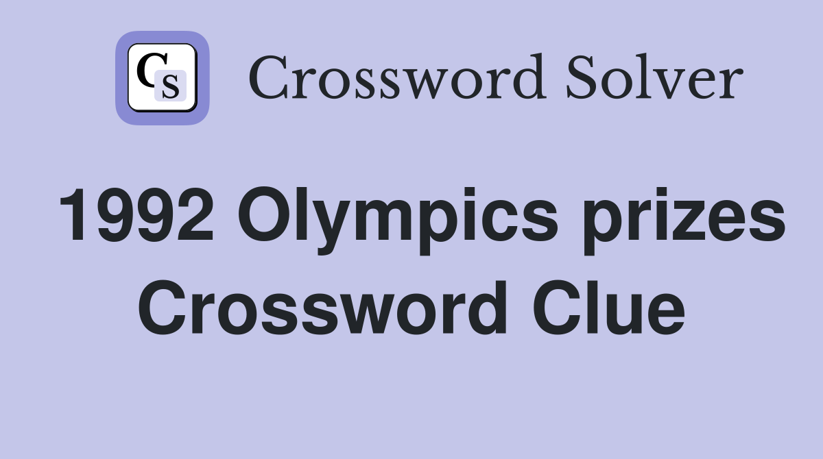 1992 Olympics prizes Crossword Clue
