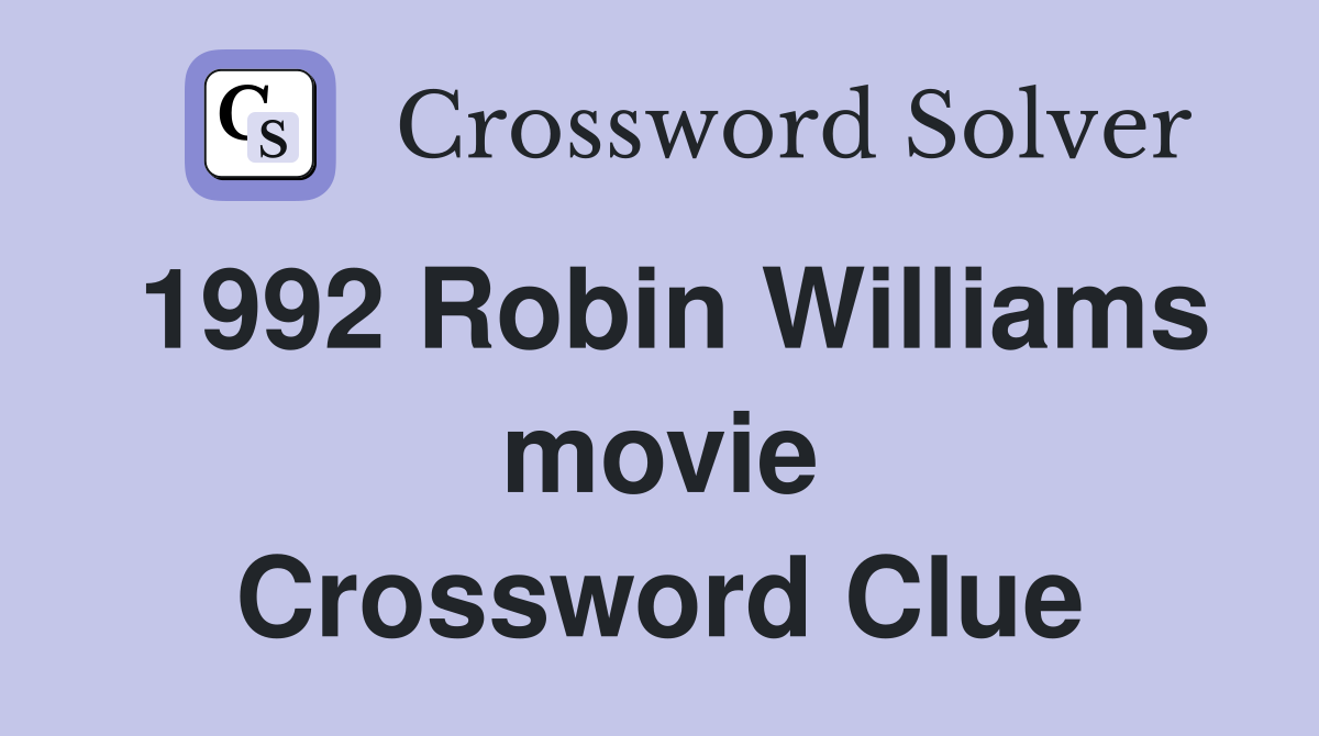 1992 Robin Williams movie Crossword Clue