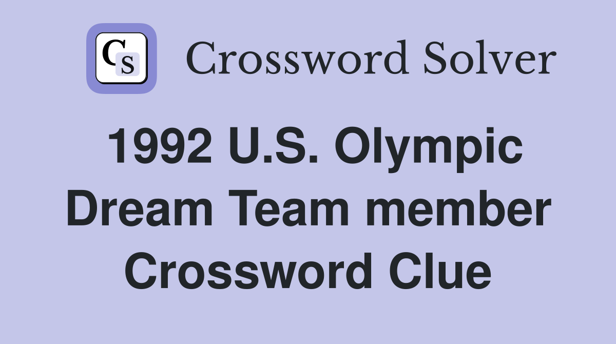 1992 U.S. Olympic Dream Team member Crossword Clue