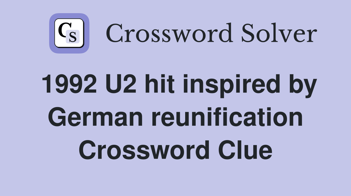 1992 U2 hit inspired by German reunification Crossword Clue