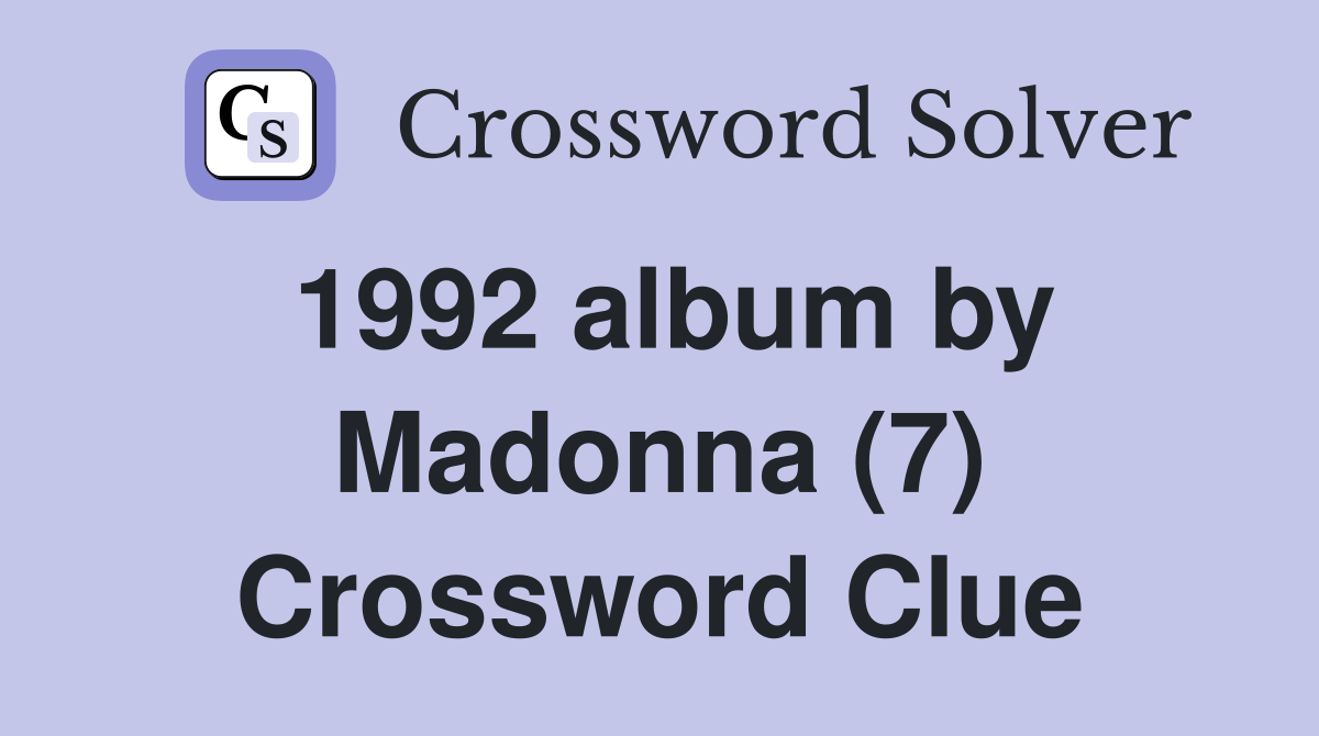 1992 album by Madonna (7) Crossword Clue