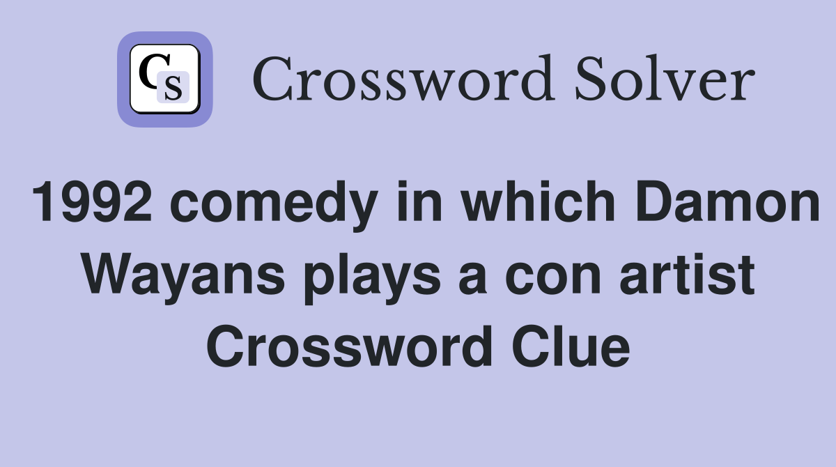 1992 comedy in which Damon Wayans plays a con artist Crossword Clue
