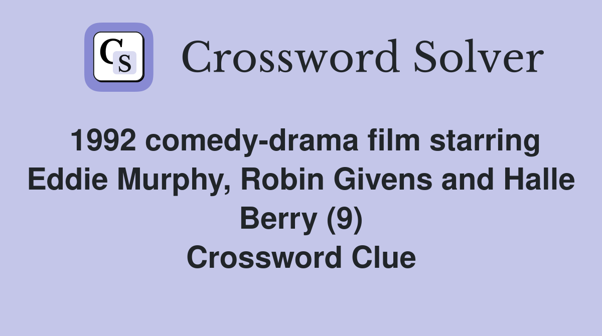 1992 comedy-drama film starring Eddie Murphy, Robin Givens and Halle Berry (9) Crossword Clue