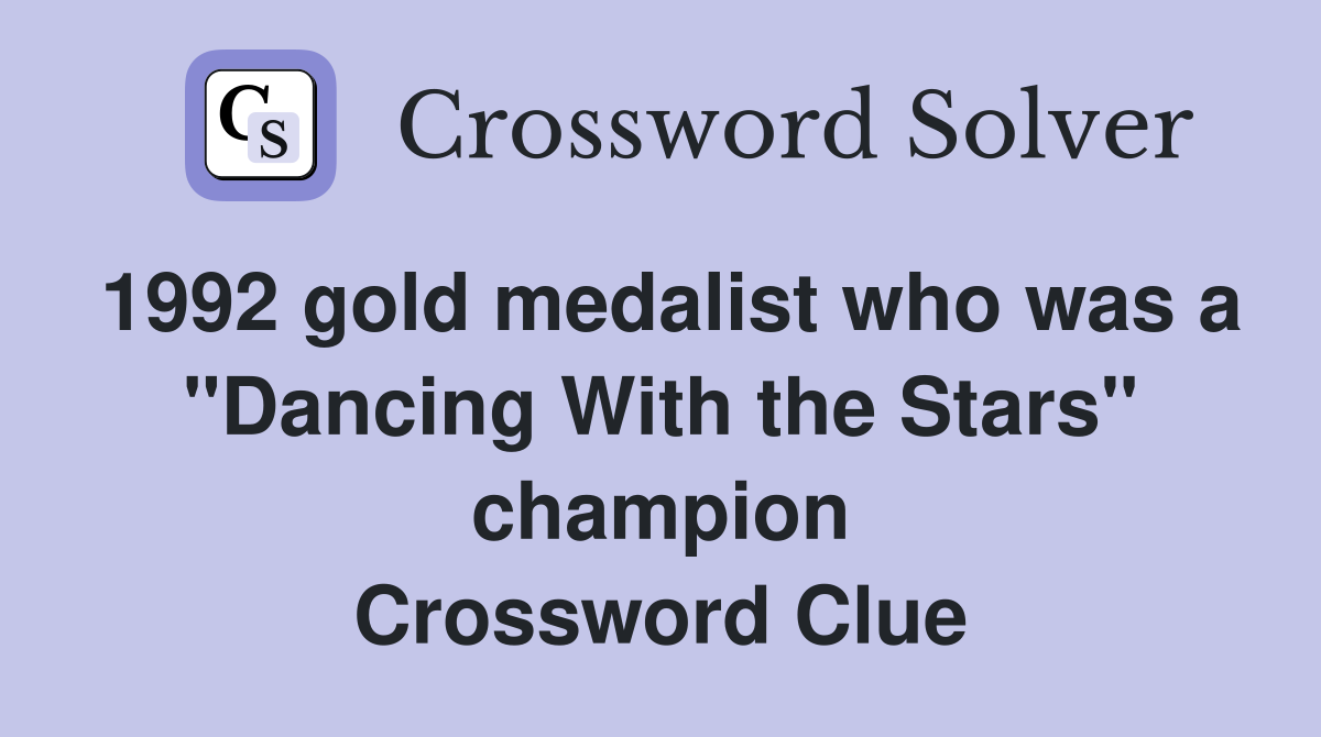 1992 gold medalist who was a "Dancing With the Stars" champion Crossword Clue