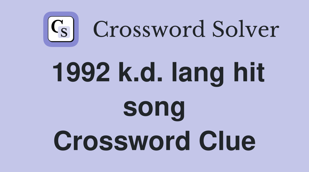 1992 k.d. lang hit song Crossword Clue