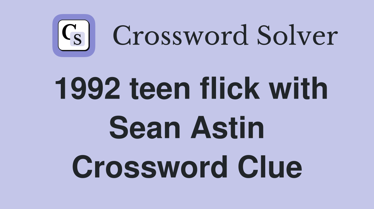 1992 teen flick with Sean Astin Crossword Clue