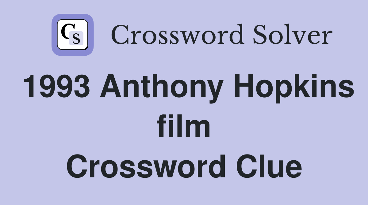 1993 Anthony Hopkins film Crossword Clue