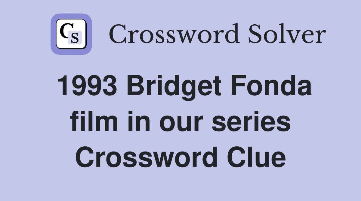 1993 Bridget Fonda film in our series Crossword Clue