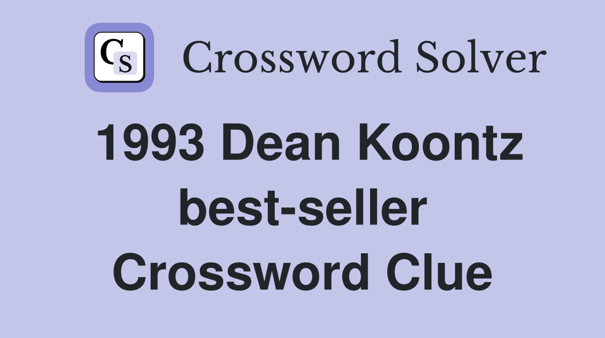 1993 Dean Koontz best-seller Crossword Clue
