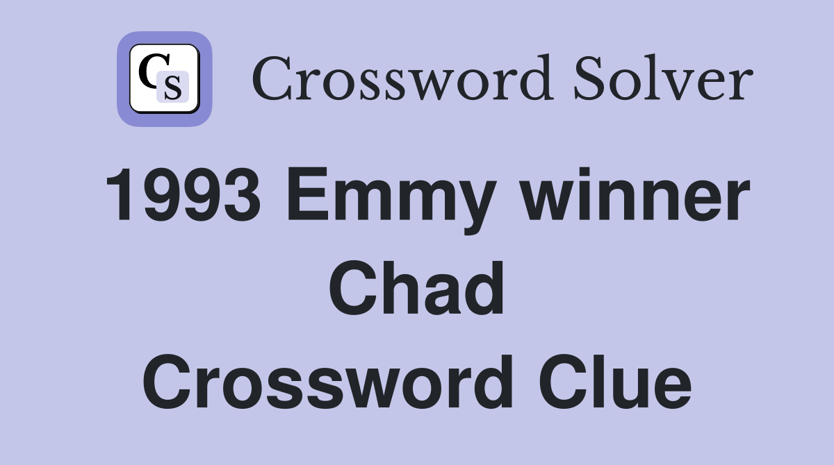 1993 Emmy winner Chad Crossword Clue