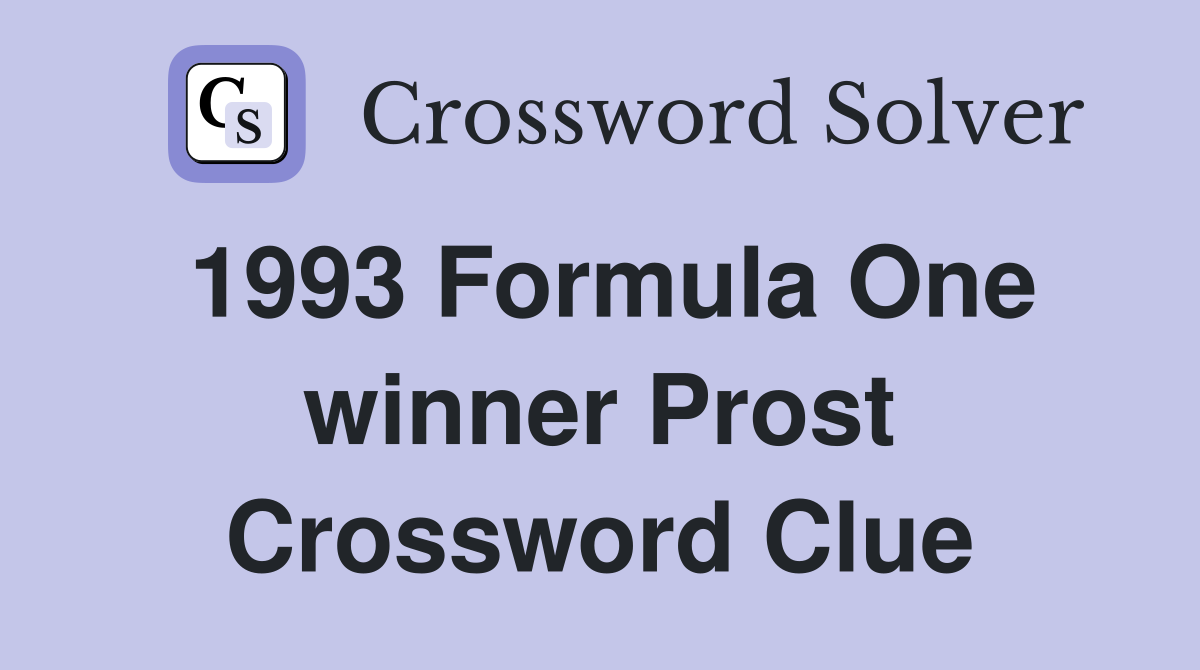 1993 Formula One winner Prost Crossword Clue