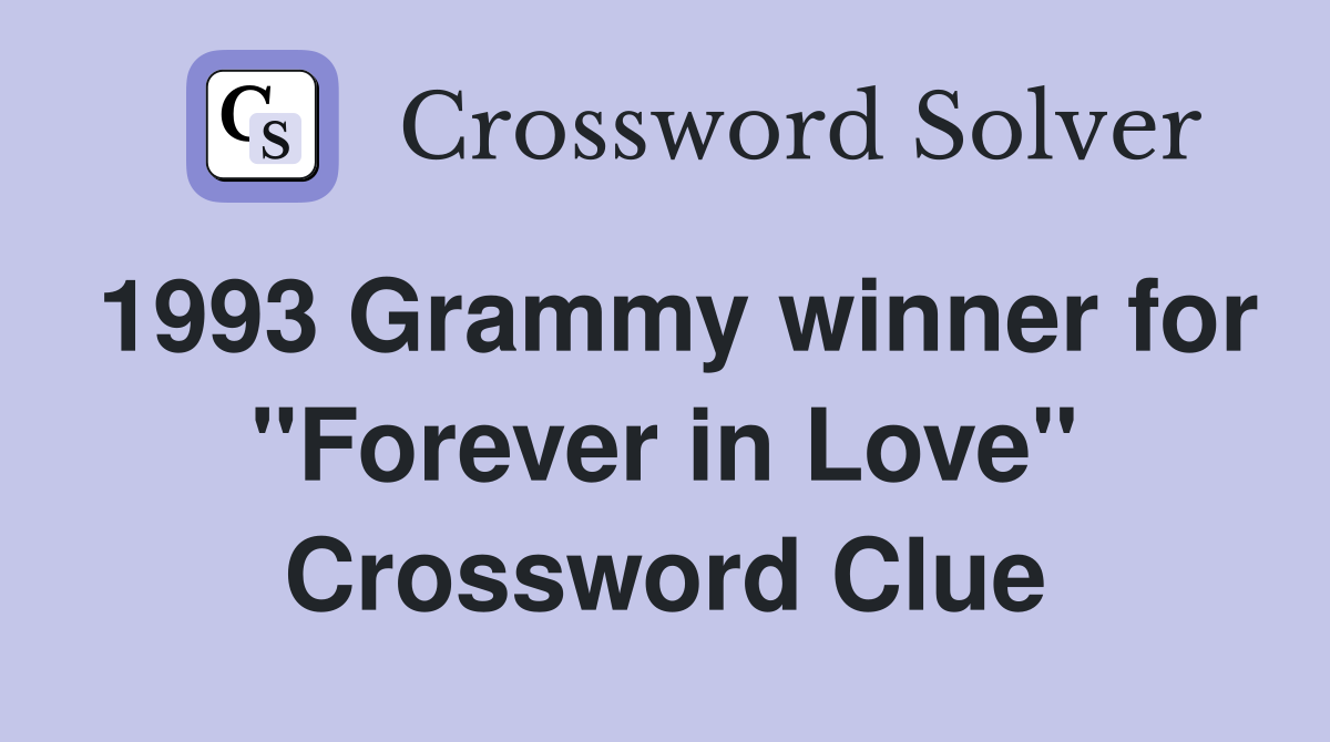 1993 Grammy winner for "Forever in Love" Crossword Clue