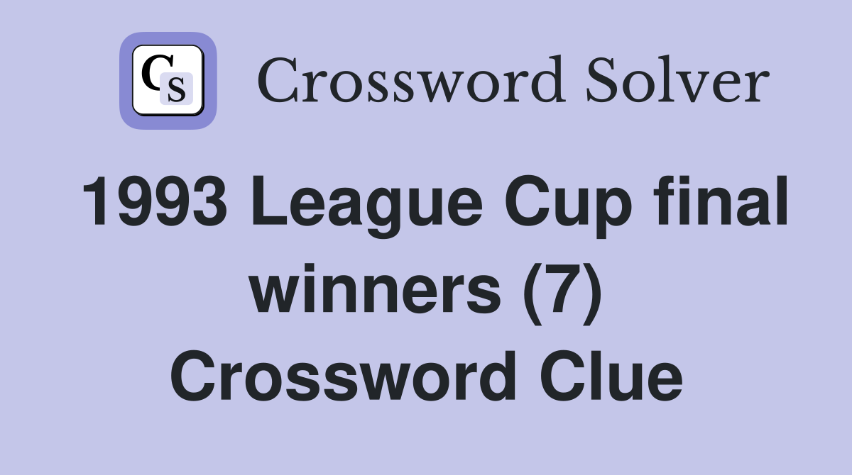 1993 League Cup final winners (7) Crossword Clue