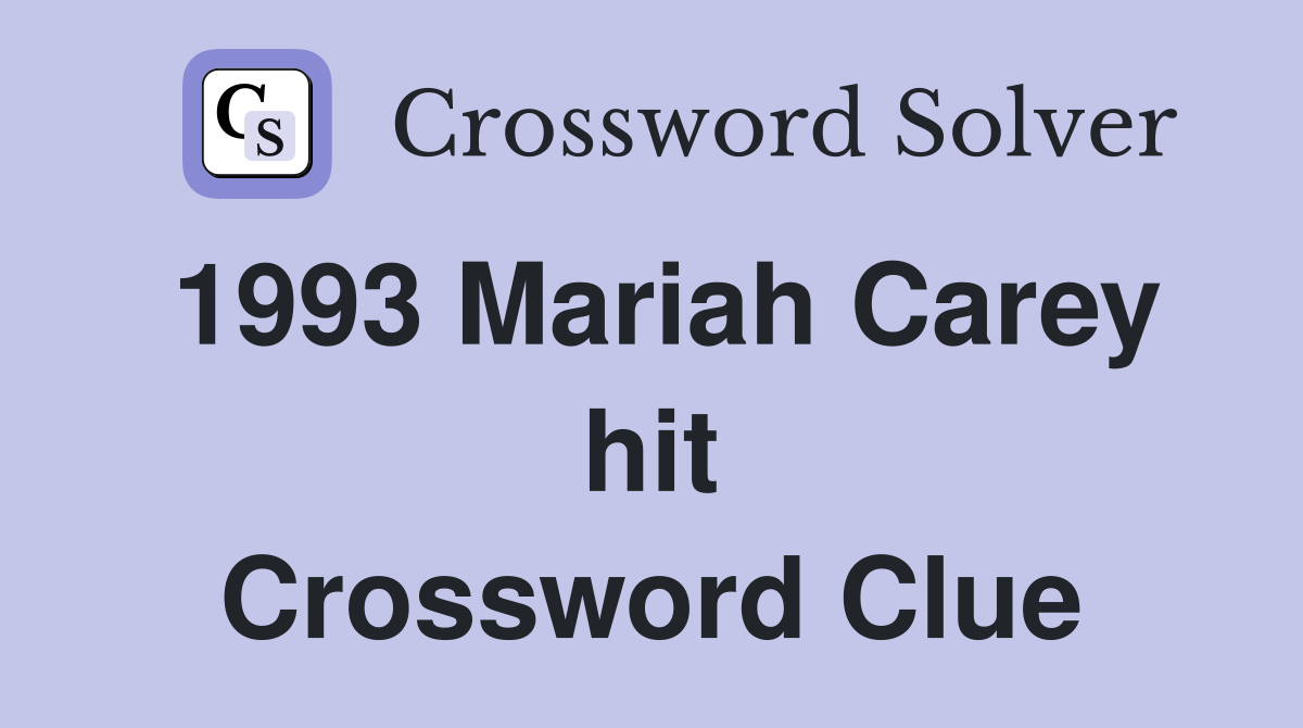 1993 Mariah Carey hit Crossword Clue